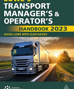 Lowe's Transport Manager and Operator's Handbook 2023 53rd Edition by Glen Davies ISBN 1398609927 9781398609921