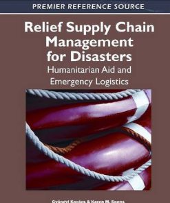 Relief Supply Chain for Disasters Humanitarian Aid and Emergency Logistics 1st Edition Gyongi Kovacs