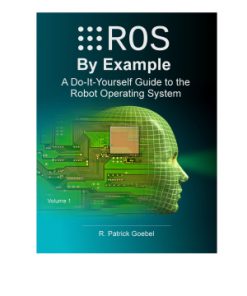 ROS by Example For ROS Indigo Do It Yourself Guide to the Robot Operating System Volume 1 1.1.0 Edition Patrick Goebel (Сост).