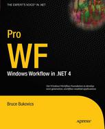 Pro WF Windows Workflow in NET 4 1st Edition Bruce Bukovics (Auth.)