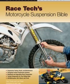 Race Tech's Motorcycle Suspension Bible First Edition by Paul Thede, Lee Parks ISBN 1610591666 9781610591669