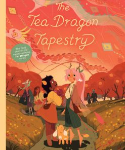 Tea Dragon Tapestry Katie O'Neill Et El