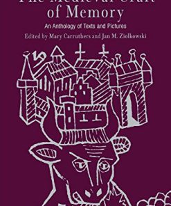The Medieval Craft of Memory An Anthology of Texts and Pictures 1st Edition Mary Carruthers